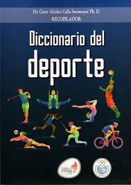 Diccionario Deporte César Alcides Sotomayor: La Guía Definitiva para Amantes del Deporte