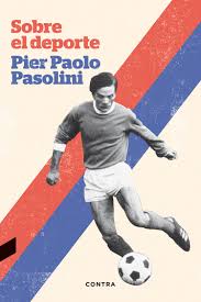 Sobre Deporte: La Esencia de Pasolini en el Movimiento