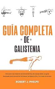Guía Completa de Calistenia: Entrenamientos para Hipertrofia en un Ebook